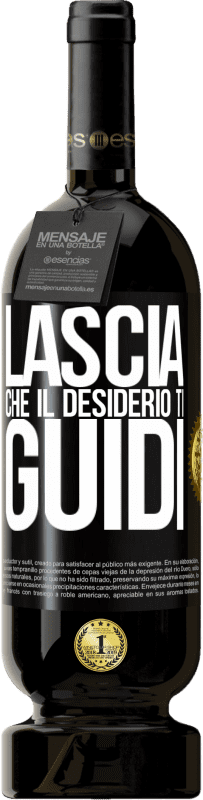 49,95 € | Vino rosso Edizione Premium MBS® Riserva Lascia che il desiderio ti guidi Etichetta Nera. Etichetta personalizzabile Riserva 12 Mesi Raccogliere 2015 Tempranillo