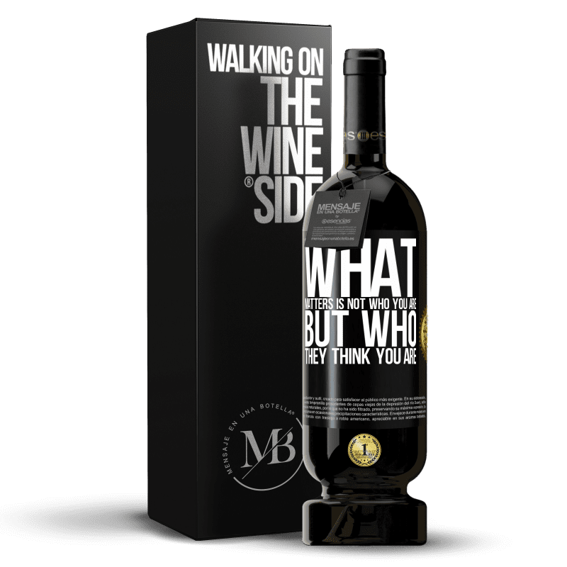 49,95 € Free Shipping | Red Wine Premium Edition MBS® Reserve What matters is not who you are, but who they think you are Black Label. Customizable label Reserve 12 Months Harvest 2014 Tempranillo