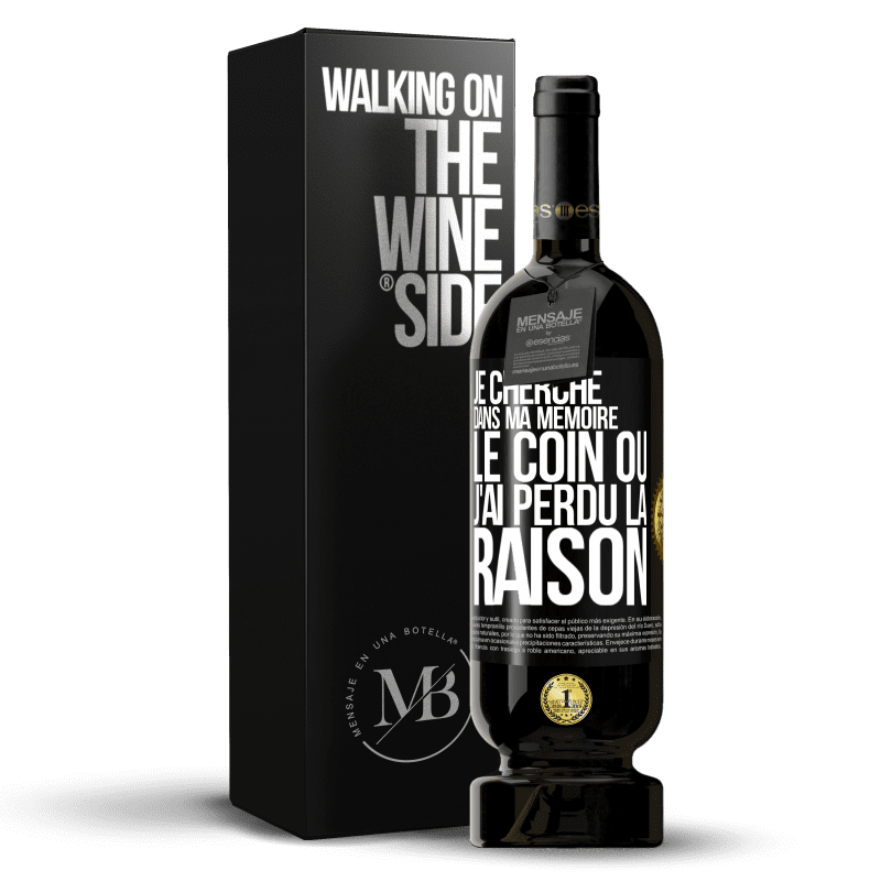 49,95 € Envoi gratuit | Vin rouge Édition Premium MBS® Réserve Je cherche dans ma mémoire le coin où j'ai perdu la raison Étiquette Noire. Étiquette personnalisable Réserve 12 Mois Récolte 2016 Tempranillo