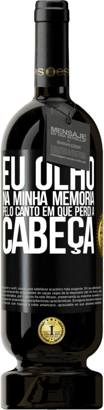 49,95 € Envio grátis | Vinho tinto Edição Premium MBS® Reserva Eu olho na minha memória pelo canto em que perdi a cabeça Etiqueta Preta. Etiqueta personalizável Reserva 12 Meses Colheita 2016 Tempranillo