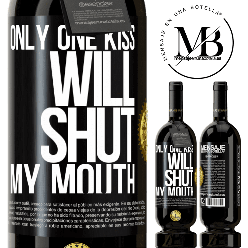 29,95 € Free Shipping | Red Wine Premium Edition MBS® Reserva Only one kiss will shut my mouth Black Label. Customizable label Reserva 12 Months Harvest 2014 Tempranillo