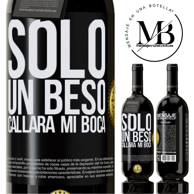 39,95 € Envío gratis | Vino Tinto Edición Premium MBS® Reserva Solo un beso callará mi boca Etiqueta Negra. Etiqueta personalizable Reserva 12 Meses Cosecha 2015 Tempranillo