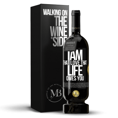 «I am that love that life owes you» Premium Edition MBS® Reserve