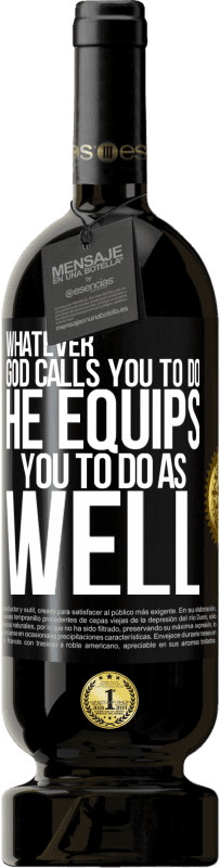 49,95 € | Красное вино Premium Edition MBS® Бронировать Что бы Бог ни призывал вас делать, Он также и вас готовит Черная метка. Настраиваемая этикетка Бронировать 12 Месяцы Урожай 2016 Tempranillo