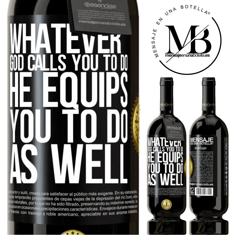 29,95 € Free Shipping | Red Wine Premium Edition MBS® Reserva Whatever God calls you to do, He equips you to do as well Black Label. Customizable label Reserva 12 Months Harvest 2014 Tempranillo