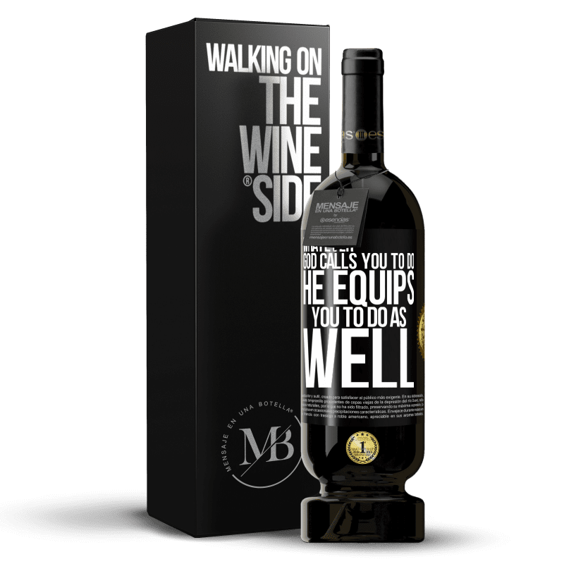 49,95 € Free Shipping | Red Wine Premium Edition MBS® Reserve Whatever God calls you to do, He equips you to do as well Black Label. Customizable label Reserve 12 Months Harvest 2014 Tempranillo