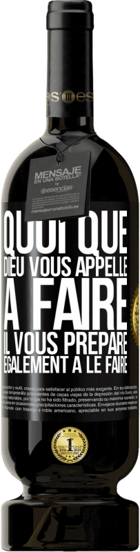 49,95 € | Vin rouge Édition Premium MBS® Réserve Quoi que Dieu vous appelle à faire. Il vous prépare également à le faire Étiquette Noire. Étiquette personnalisable Réserve 12 Mois Récolte 2015 Tempranillo