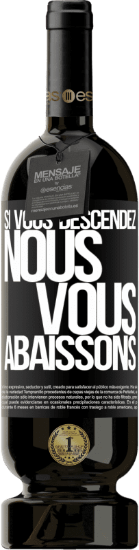 49,95 € Envoi gratuit | Vin rouge Édition Premium MBS® Réserve Si vous descendez, nous vous abaissons Étiquette Noire. Étiquette personnalisable Réserve 12 Mois Récolte 2014 Tempranillo