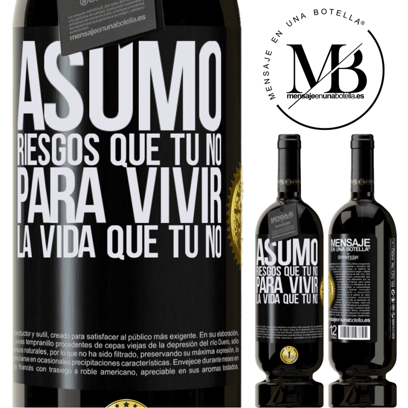 49,95 € Envío gratis | Vino Tinto Edición Premium MBS® Reserva Asumo riesgos que tú no, para vivir la vida que tú no Etiqueta Negra. Etiqueta personalizable Reserva 12 Meses Cosecha 2014 Tempranillo