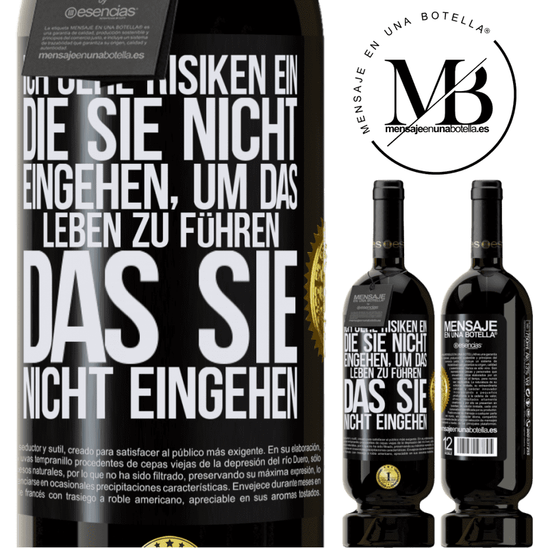 49,95 € Kostenloser Versand | Rotwein Premium Ausgabe MBS® Reserve Ich gehe Risiken ein, die du nicht eingehst, um das Leben zu führen, das du nicht eingehen Schwarzes Etikett. Anpassbares Etikett Reserve 12 Monate Ernte 2014 Tempranillo