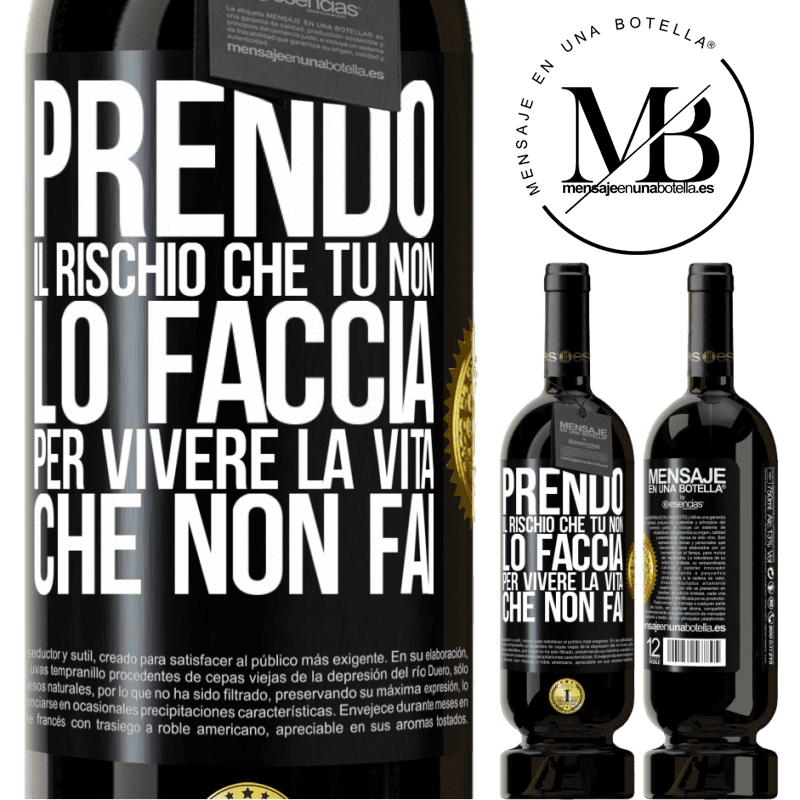 49,95 € Spedizione Gratuita | Vino rosso Edizione Premium MBS® Riserva Prendo il rischio che tu non lo faccia, per vivere la vita che non fai Etichetta Nera. Etichetta personalizzabile Riserva 12 Mesi Raccogliere 2014 Tempranillo