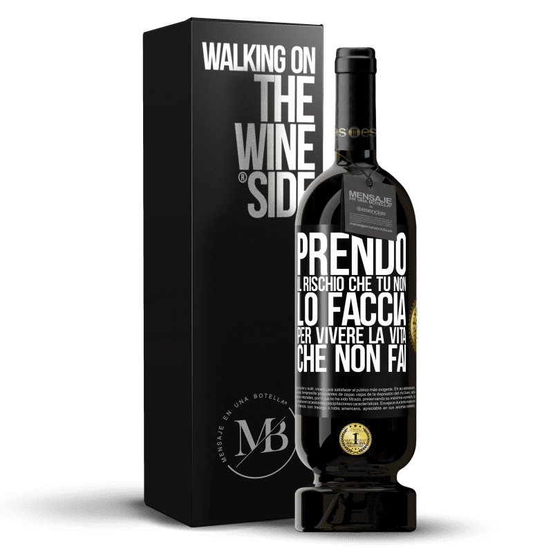 49,95 € Spedizione Gratuita | Vino rosso Edizione Premium MBS® Riserva Prendo il rischio che tu non lo faccia, per vivere la vita che non fai Etichetta Nera. Etichetta personalizzabile Riserva 12 Mesi Raccogliere 2015 Tempranillo