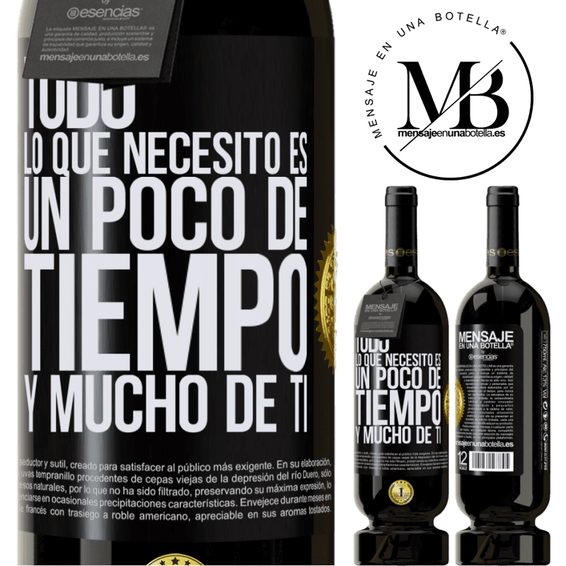 49,95 € Envío gratis | Vino Tinto Edición Premium MBS® Reserva Todo lo que necesito es un poco de tiempo y mucho de ti Etiqueta Negra. Etiqueta personalizable Reserva 12 Meses Cosecha 2014 Tempranillo