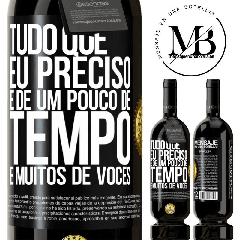 49,95 € Envio grátis | Vinho tinto Edição Premium MBS® Reserva Tudo que eu preciso é de um pouco de tempo e muitos de vocês Etiqueta Preta. Etiqueta personalizável Reserva 12 Meses Colheita 2014 Tempranillo