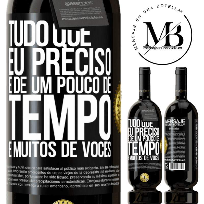 49,95 € Envio grátis | Vinho tinto Edição Premium MBS® Reserva Tudo que eu preciso é de um pouco de tempo e muitos de vocês Etiqueta Preta. Etiqueta personalizável Reserva 12 Meses Colheita 2016 Tempranillo