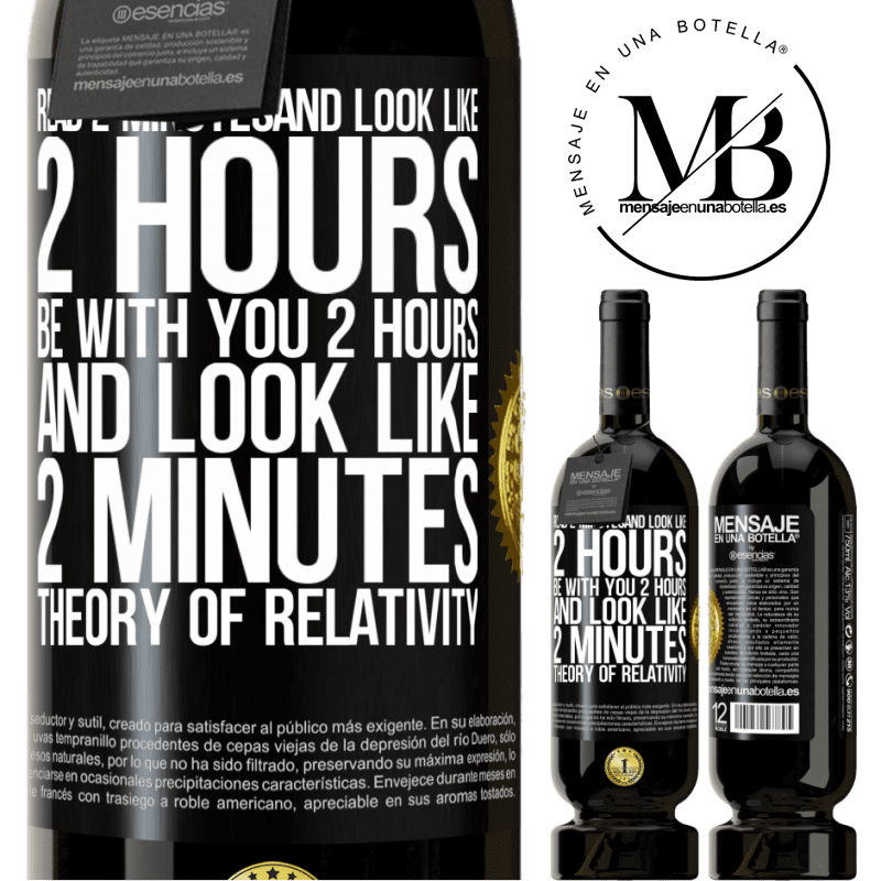 29,95 € Free Shipping | Red Wine Premium Edition MBS® Reserva Read 2 minutes and look like 2 hours. Be with you 2 hours and look like 2 minutes. Theory of relativity Black Label. Customizable label Reserva 12 Months Harvest 2014 Tempranillo