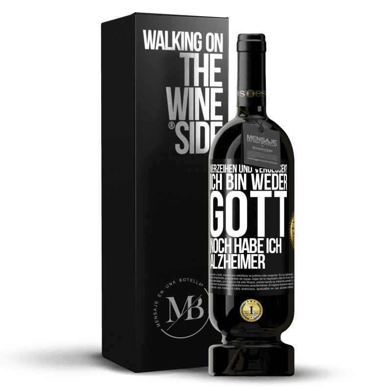 49,95 € Kostenloser Versand | Rotwein Premium Ausgabe MBS® Reserve Verzeihen und vergessen? Ich bin weder Gott noch habe ich Alzheimer Schwarzes Etikett. Anpassbares Etikett Reserve 12 Monate Ernte 2016 Tempranillo