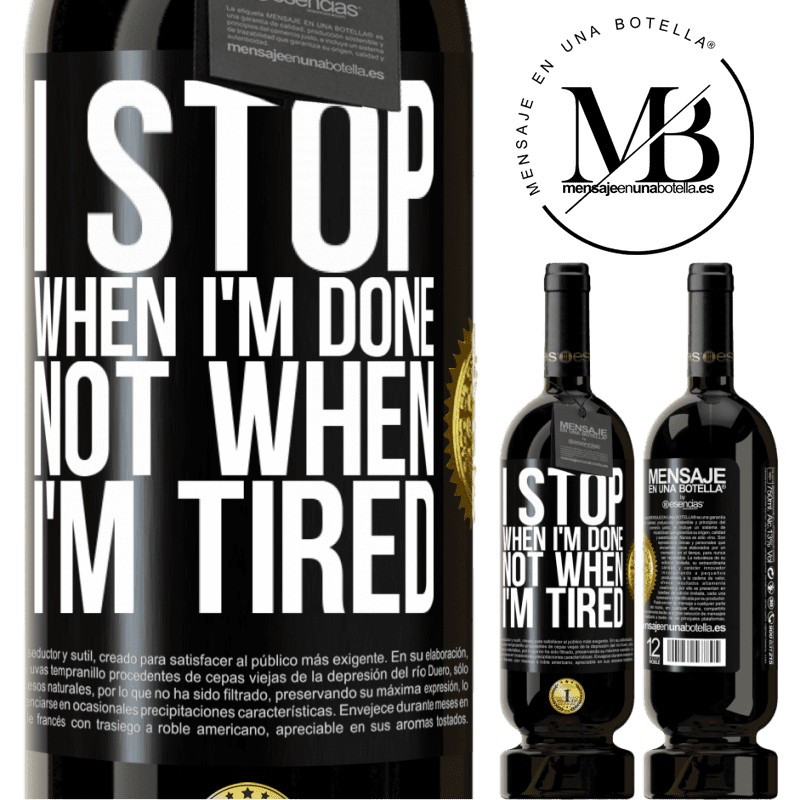 29,95 € Free Shipping | Red Wine Premium Edition MBS® Reserva I stop when I'm done, not when I'm tired Black Label. Customizable label Reserva 12 Months Harvest 2014 Tempranillo