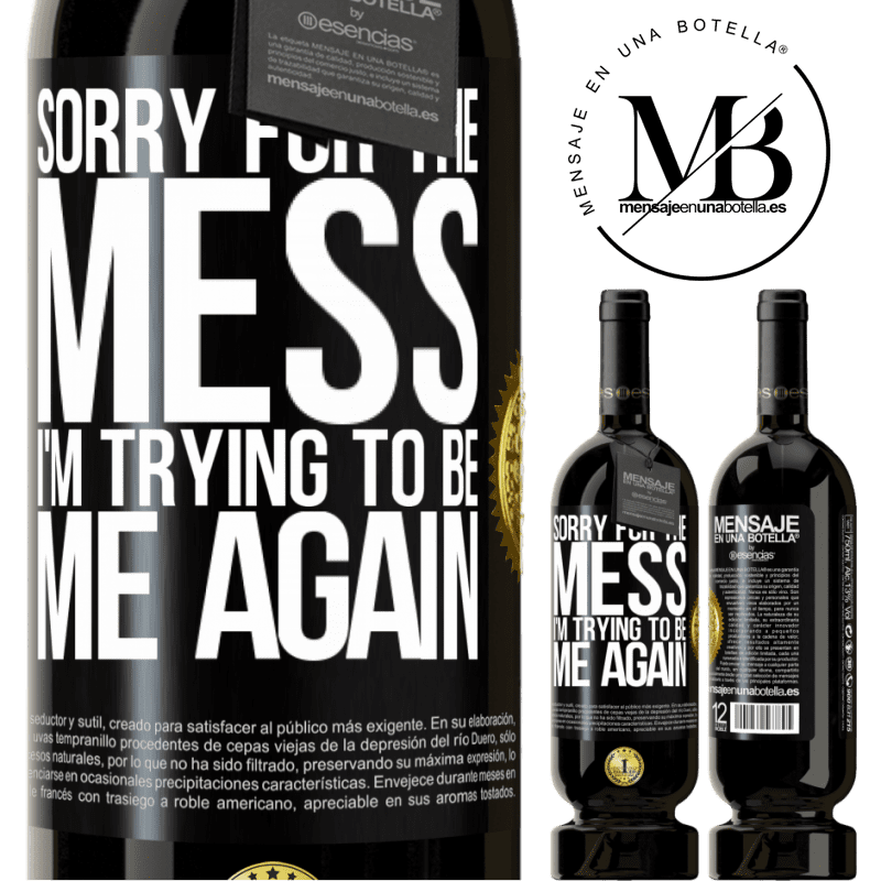 29,95 € Free Shipping | Red Wine Premium Edition MBS® Reserva Sorry for the mess, I'm trying to be me again Black Label. Customizable label Reserva 12 Months Harvest 2014 Tempranillo