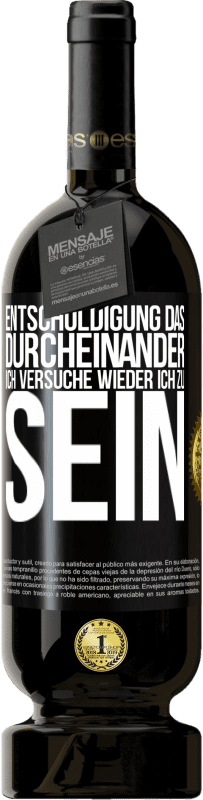 49,95 € Kostenloser Versand | Rotwein Premium Ausgabe MBS® Reserve Entschuldigung das Durcheinander, ich versuche wieder ich zu sein Schwarzes Etikett. Anpassbares Etikett Reserve 12 Monate Ernte 2014 Tempranillo