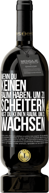 Kostenloser Versand | Rotwein Premium Ausgabe MBS® Reserve Wenn du keinen Raum haben, um zu scheitern, hast du keinen Raum, um zu wachsen Schwarzes Etikett. Anpassbares Etikett Reserve 12 Monate Ernte 2014 Tempranillo