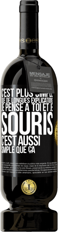 49,95 € | Vin rouge Édition Premium MBS® Réserve C'est plus simple que de longues explications. Je pense à toi et je souris. C'est aussi simple que ça Étiquette Noire. Étiquette personnalisable Réserve 12 Mois Récolte 2015 Tempranillo