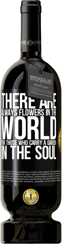 49,95 € | Красное вино Premium Edition MBS® Бронировать В мире всегда есть цветы для тех, кто носит сад в душе Черная метка. Настраиваемая этикетка Бронировать 12 Месяцы Урожай 2016 Tempranillo