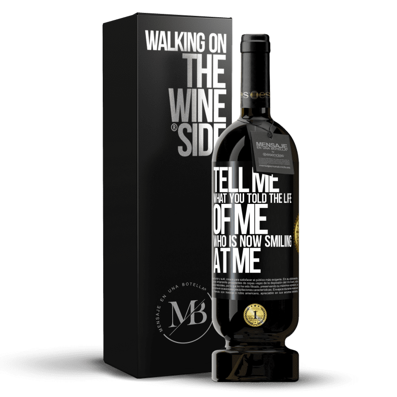 49,95 € Free Shipping | Red Wine Premium Edition MBS® Reserve Tell me what you told the life of me who is now smiling at me Black Label. Customizable label Reserve 12 Months Harvest 2014 Tempranillo