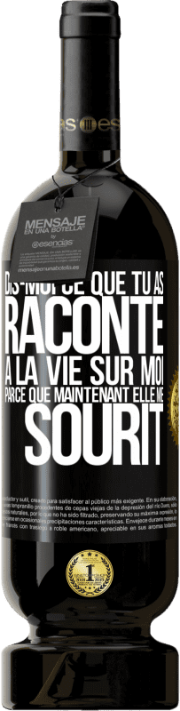 49,95 € Envoi gratuit | Vin rouge Édition Premium MBS® Réserve Dis-moi ce que tu as raconté à la vie sur moi parce que maintenant elle me sourit Étiquette Noire. Étiquette personnalisable Réserve 12 Mois Récolte 2015 Tempranillo