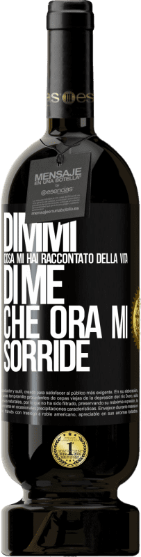 49,95 € Spedizione Gratuita | Vino rosso Edizione Premium MBS® Riserva Dimmi cosa mi hai raccontato della vita di me che ora mi sorride Etichetta Nera. Etichetta personalizzabile Riserva 12 Mesi Raccogliere 2014 Tempranillo