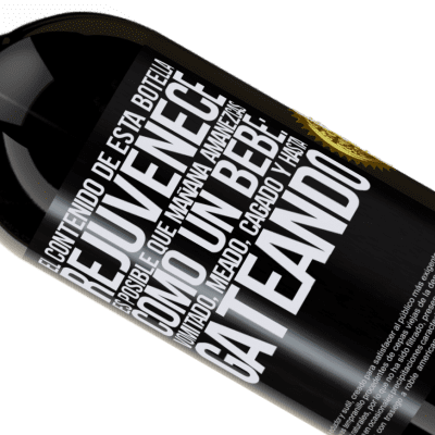 Expresiones Únicas y Personales. «El contenido de esta botella rejuvenece. Es posible que mañana amanezcas como un bebé: vomitado, meado, cagado y hasta» Edición Premium MBS® Reserva