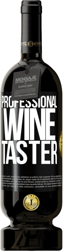 «Professional wine taster» Edição Premium MBS® Reserva
