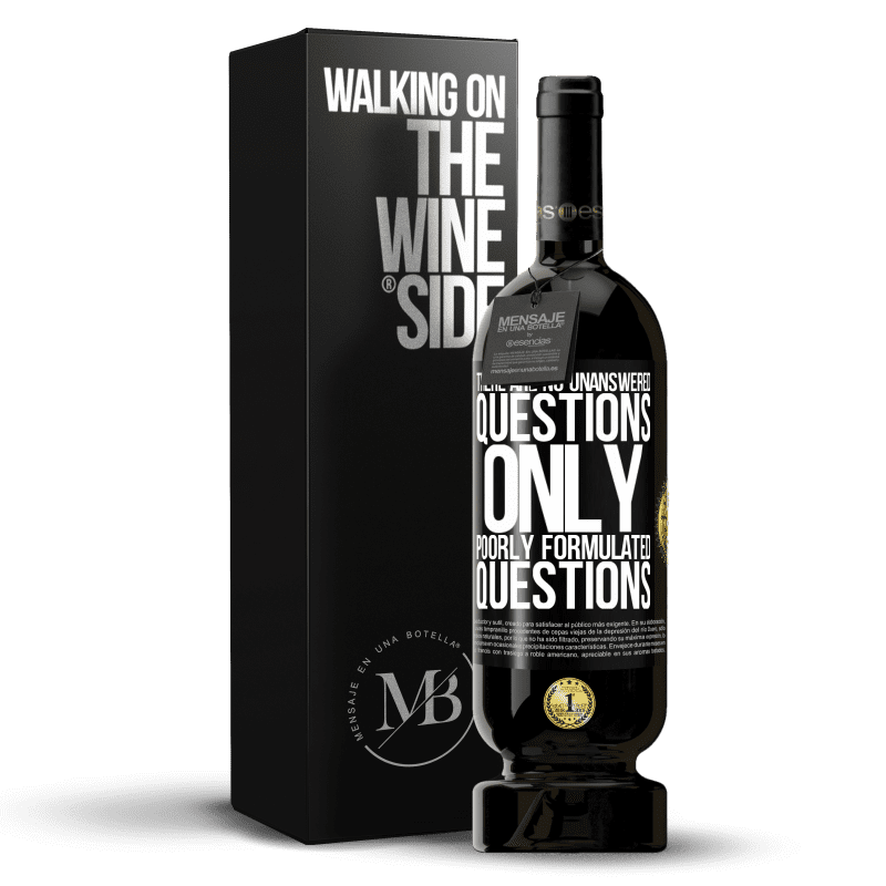 49,95 € Free Shipping | Red Wine Premium Edition MBS® Reserve There are no unanswered questions, only poorly formulated questions Black Label. Customizable label Reserve 12 Months Harvest 2014 Tempranillo