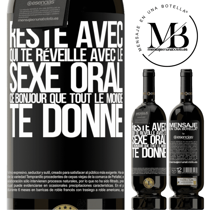 «Reste avec qui te réveillera avec du sexe oral, car tout le monde peut te dire bonjour» Édition Premium MBS® Réserve