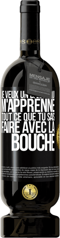 49,95 € | Vin rouge Édition Premium MBS® Réserve Je veux un baiser qui m'apprenne tout ce que tu sais faire avec la bouche Étiquette Noire. Étiquette personnalisable Réserve 12 Mois Récolte 2015 Tempranillo