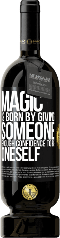49,95 € Free Shipping | Red Wine Premium Edition MBS® Reserve Magic is born by giving someone enough confidence to be oneself Black Label. Customizable label Reserve 12 Months Harvest 2016 Tempranillo