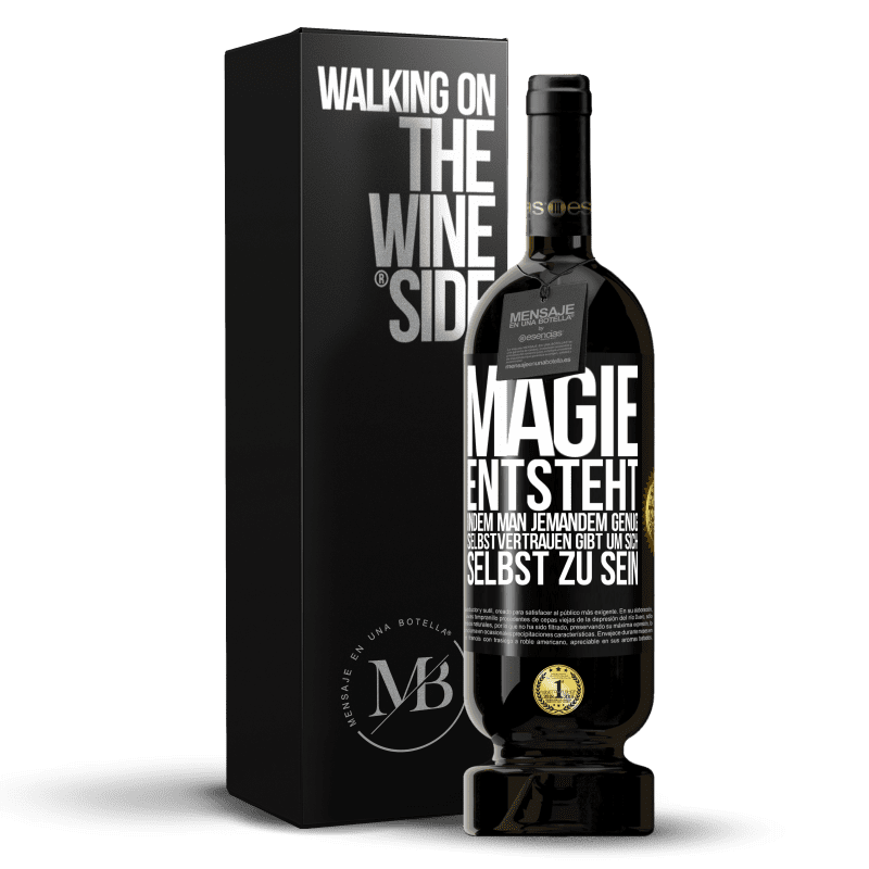 49,95 € Kostenloser Versand | Rotwein Premium Ausgabe MBS® Reserve Magie entsteht, indem man jemandem genug Selbstvertrauen gibt um sich selbst zu sein Schwarzes Etikett. Anpassbares Etikett Reserve 12 Monate Ernte 2016 Tempranillo