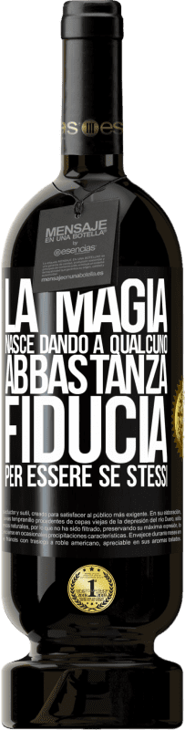 49,95 € Spedizione Gratuita | Vino rosso Edizione Premium MBS® Riserva La magia nasce dando a qualcuno abbastanza fiducia per essere se stessi Etichetta Nera. Etichetta personalizzabile Riserva 12 Mesi Raccogliere 2016 Tempranillo