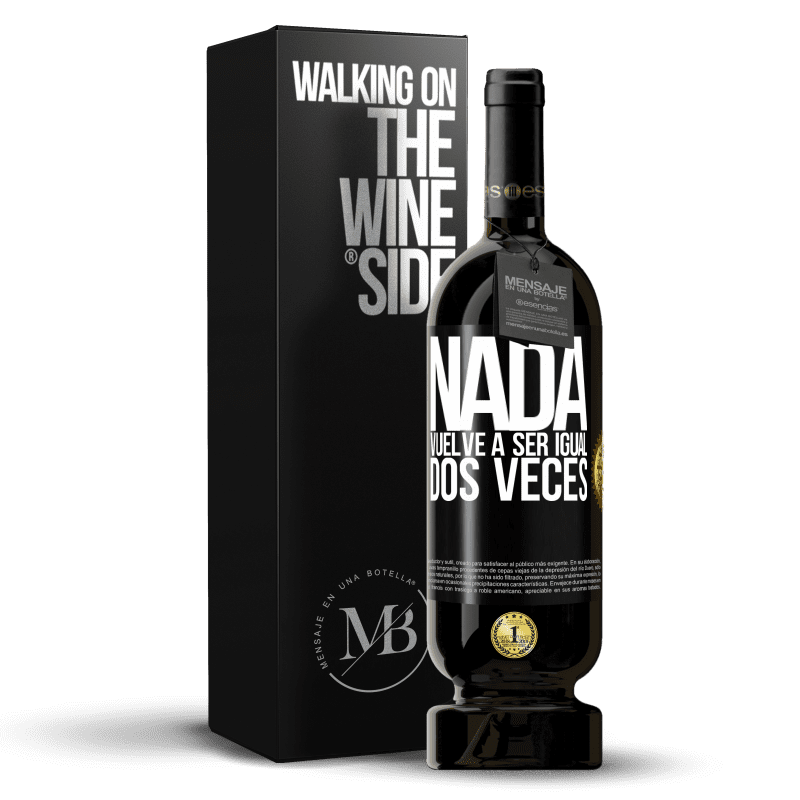 49,95 € Envío gratis | Vino Tinto Edición Premium MBS® Reserva Nada vuelve a ser igual dos veces Etiqueta Negra. Etiqueta personalizable Reserva 12 Meses Cosecha 2015 Tempranillo