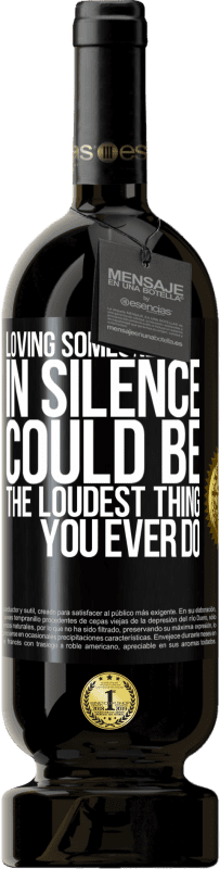 49,95 € | 红酒 高级版 MBS® 预订 默默地爱一个人可能是你做过的最大声的事情 黑标. 可自定义的标签 预订 12 个月 收成 2016 Tempranillo
