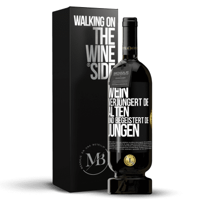 «Wein verjüngt das Alte und begeistert das Junge» Premium Ausgabe MBS® Reserva
