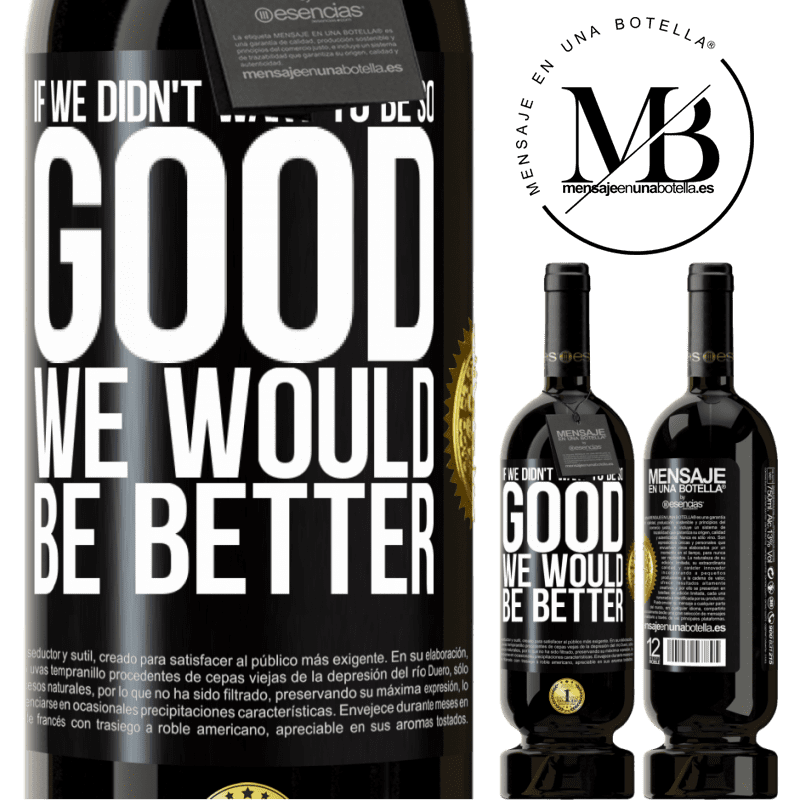29,95 € Free Shipping | Red Wine Premium Edition MBS® Reserva If we didn't want to be so good, we would be better Black Label. Customizable label Reserva 12 Months Harvest 2014 Tempranillo