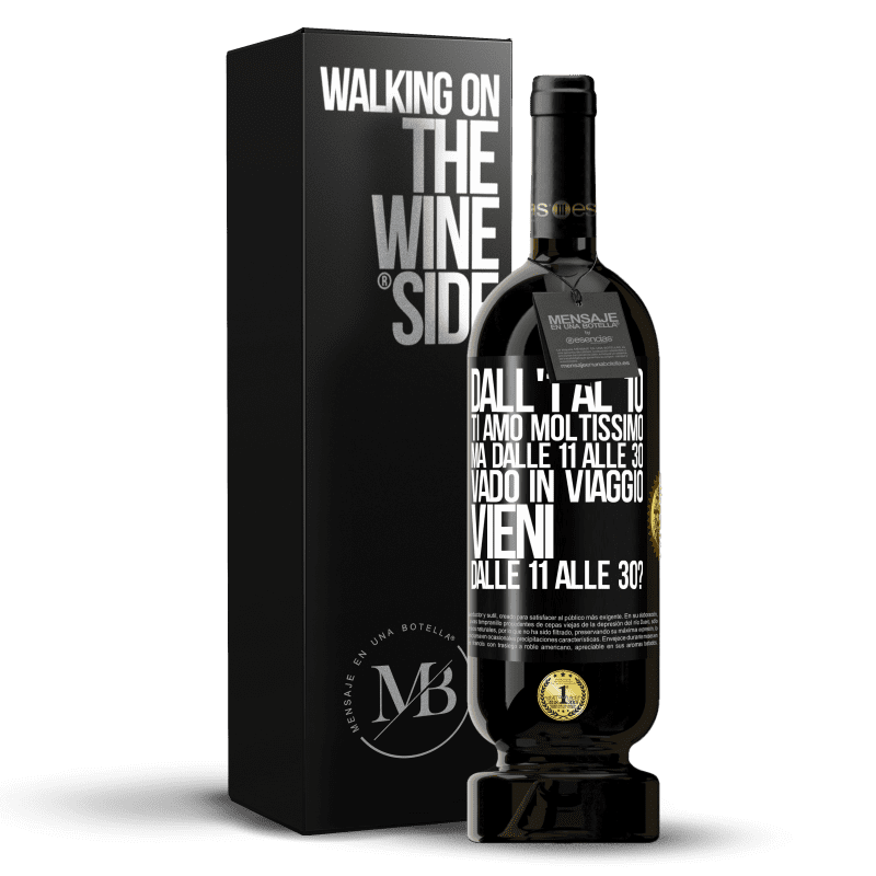 49,95 € Spedizione Gratuita | Vino rosso Edizione Premium MBS® Riserva Dall'1 al 10 ti amo moltissimo. Ma dalle 11 alle 30 vado in viaggio. Vieni dalle 11 alle 30? Etichetta Nera. Etichetta personalizzabile Riserva 12 Mesi Raccogliere 2016 Tempranillo