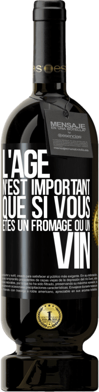 49,95 € | Vin rouge Édition Premium MBS® Réserve L'âge n'est important que si vous êtes un fromage ou un vin Étiquette Noire. Étiquette personnalisable Réserve 12 Mois Récolte 2014 Tempranillo