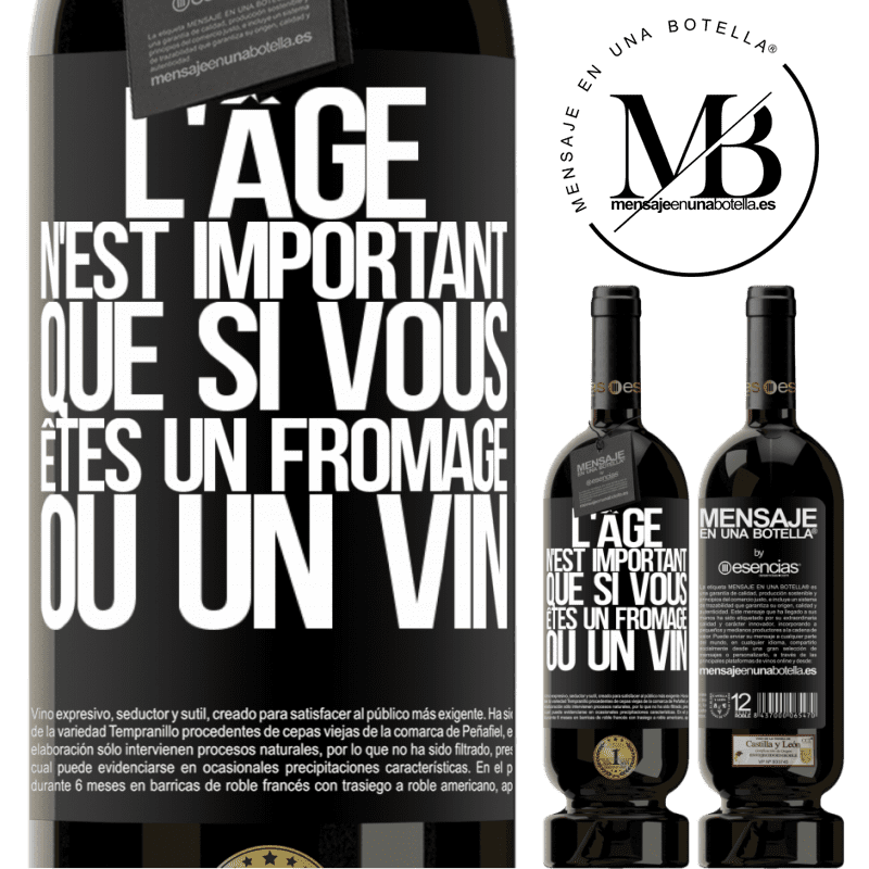 «L'âge n'est important que si vous êtes un fromage ou un vin» Édition Premium MBS® Réserve