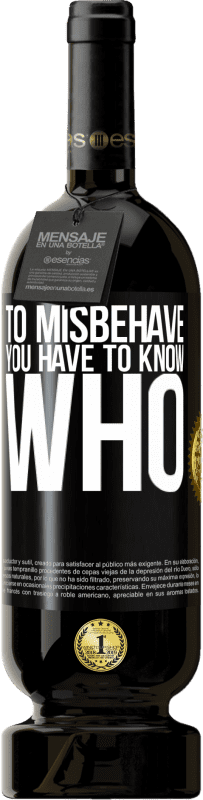 «To misbehave, you have to know who» Premium Edition MBS® Reserve