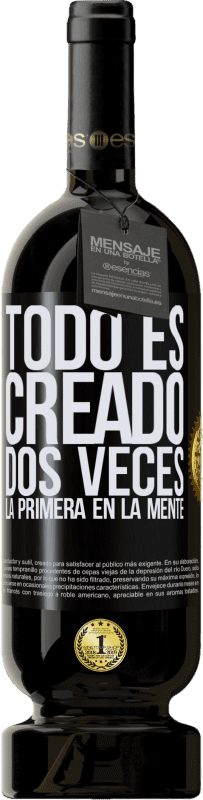 49,95 € Envío gratis | Vino Tinto Edición Premium MBS® Reserva Todo es creado dos veces. La primera en la mente Etiqueta Negra. Etiqueta personalizable Reserva 12 Meses Cosecha 2016 Tempranillo