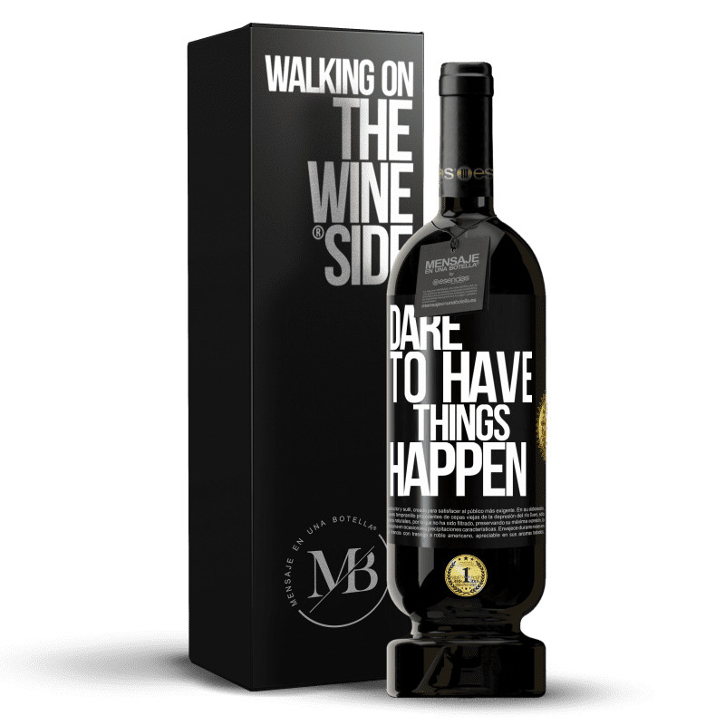 49,95 € Envio grátis | Vinho tinto Edição Premium MBS® Reserva Dare to have things happen Etiqueta Preta. Etiqueta personalizável Reserva 12 Meses Colheita 2015 Tempranillo