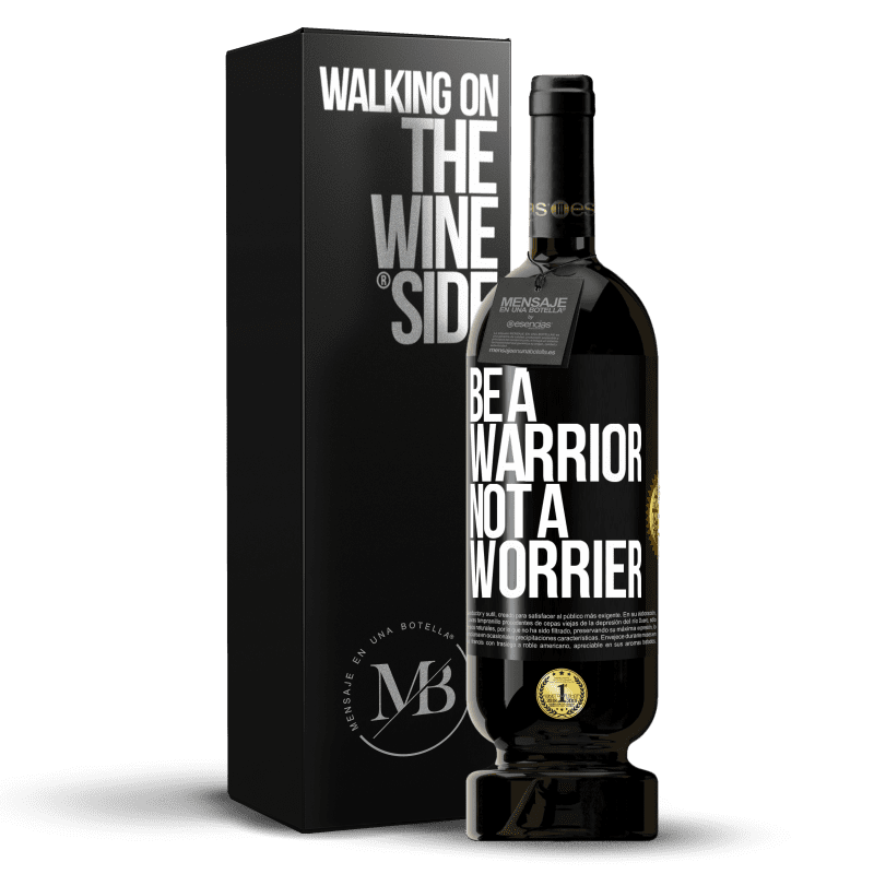 49,95 € Spedizione Gratuita | Vino rosso Edizione Premium MBS® Riserva Be a warrior, not a worrier Etichetta Nera. Etichetta personalizzabile Riserva 12 Mesi Raccogliere 2015 Tempranillo