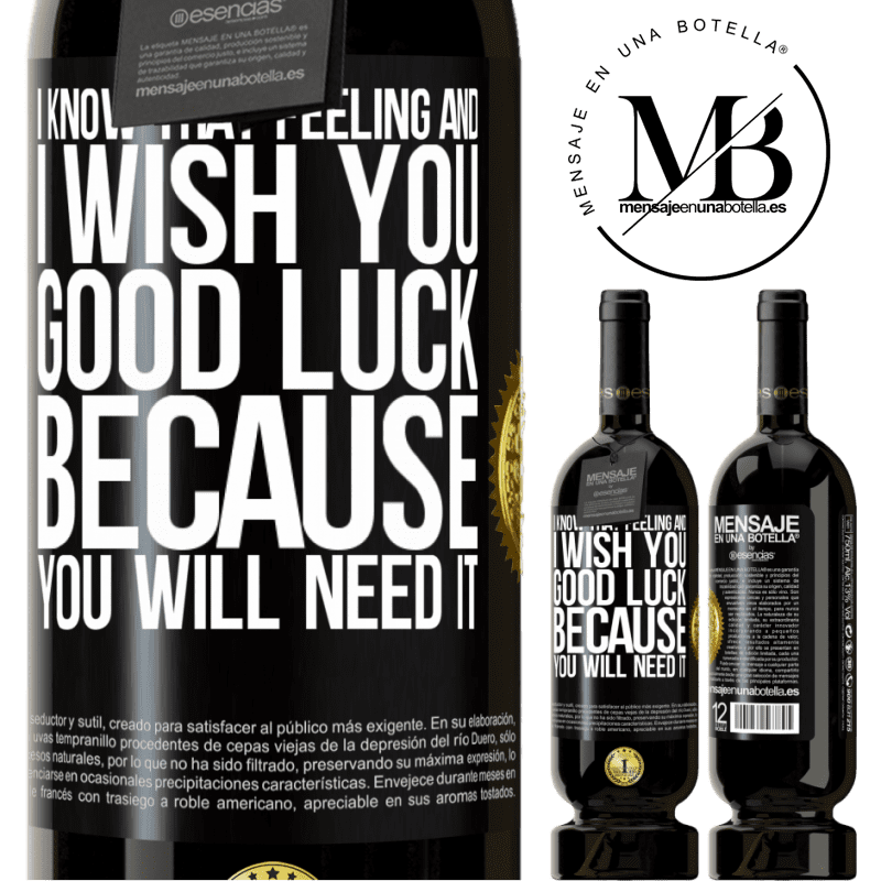 29,95 € Free Shipping | Red Wine Premium Edition MBS® Reserva I know that feeling, and I wish you good luck, because you will need it Black Label. Customizable label Reserva 12 Months Harvest 2014 Tempranillo